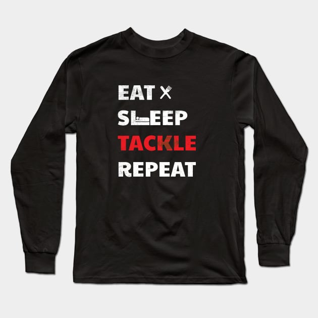 Eat Sleep Tackle Repeat Funny Football Gifts Long Sleeve T-Shirt by lateefo